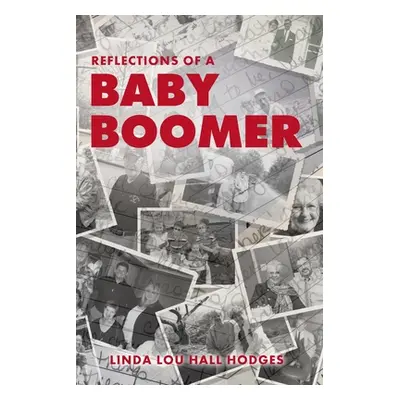 "Reflections of a Baby Boomer" - "" ("Hall Hodges Linda Lou")