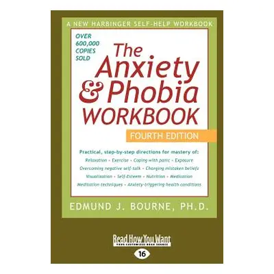 "Anxiety & Phobia Workbook: 4th Edition (Large Print 16pt), Volume 1" - "" ("Bournes Edmund J.")