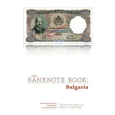 "The Banknote Book: Bulgaria" - "" ("Linzmayer Owen")