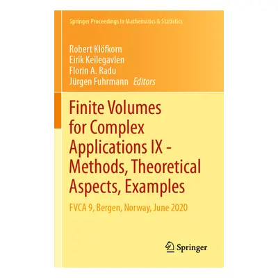 "Finite Volumes for Complex Applications IX - Methods, Theoretical Aspects, Examples: Fvca 9, Be