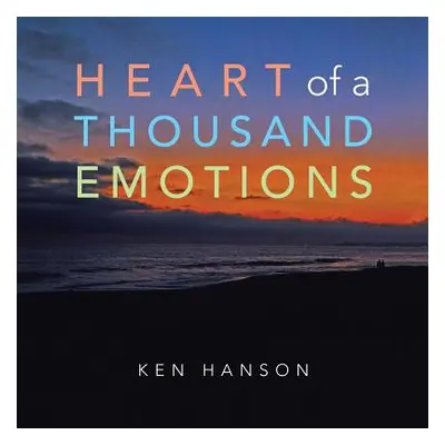 "Heart of a Thousand Emotions" - "" ("Hanson Ken")