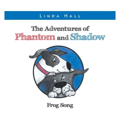 "The Adventures of Phantom and Shadow Frog Song: Frog Song" - "" ("Hall Linda")