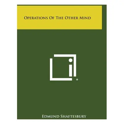 "Operations of the Other Mind" - "" ("Shaftesbury Edmund")