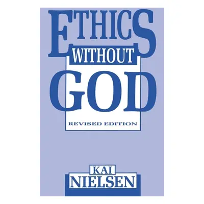 "Ethics Without God" - "" ("Nielsen Kai")