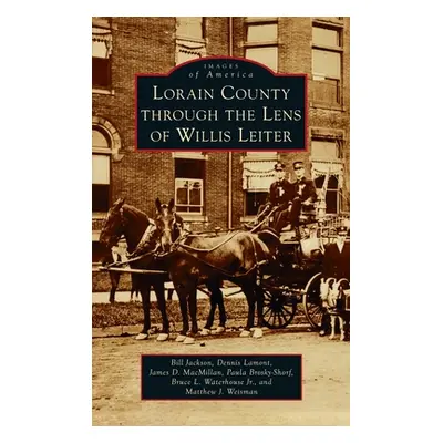 "Lorain County Through the Lens of Willis Leiter" - "" ("Jackson Bill")