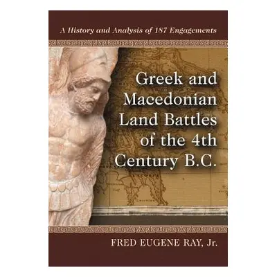 "Greek and Macedonian Land Battles of the 4th Century B.C." - "" ("Ray Fred Eugene")