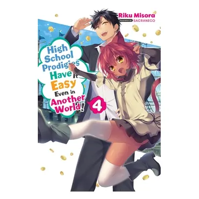 "High School Prodigies Have It Easy Even in Another World!, Vol. 4 (Light Novel)" - "" ("Misora 