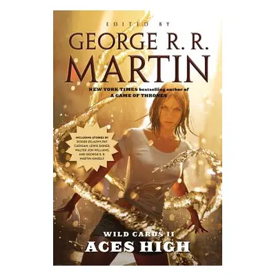 "Wild Cards II: Aces High: Aces High" - "" ("Martin George R. R.")