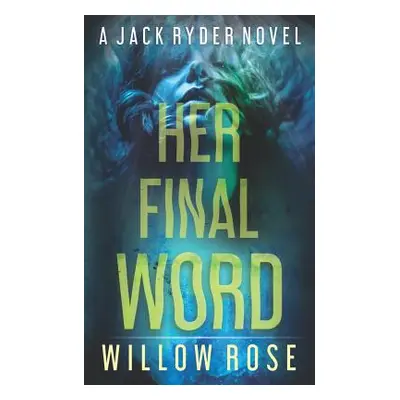 "Her Final Word" - "" ("Rose Willow")