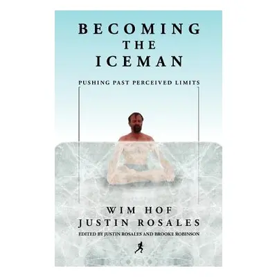 "Becoming the Iceman" - "" ("Hof Wim")