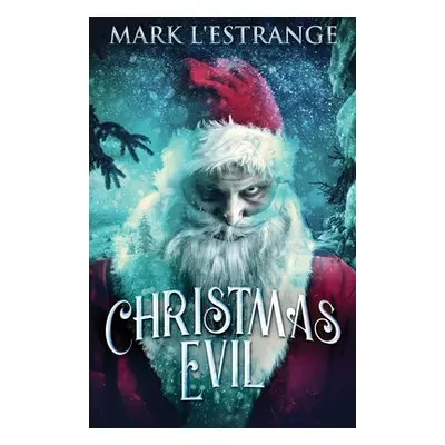 "Christmas Evil" - "" ("L'Estrange Mark")