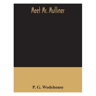 "Meet Mr. Mulliner" - "" ("G. Wodehouse P.")