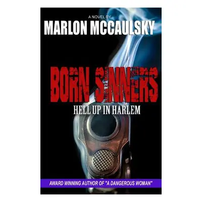 "Born Sinners: Hell Up in Harlem" - "" ("McCaulsky Marlon")