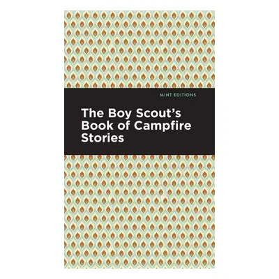 "The Boy Scout's Book of Campfire Stories" - "" ("Editions Mint")