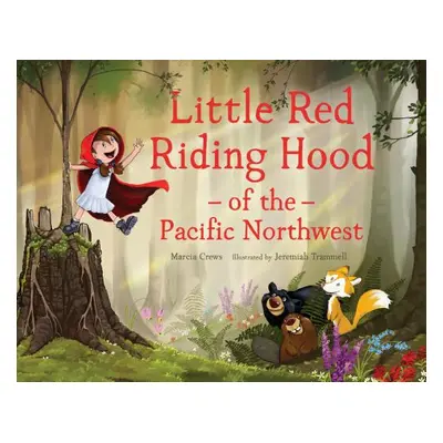 "Little Red Riding Hood of the Pacific Northwest" - "" ("Crews Marcia")