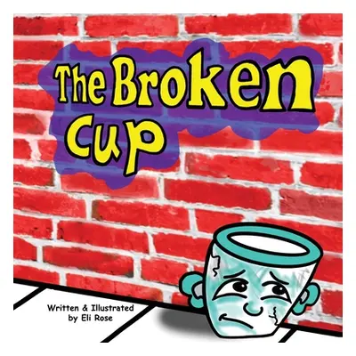 "The Broken Cup" - "" ("Rose Eli")