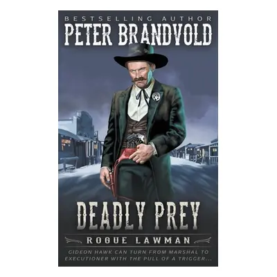 "Deadly Prey: A Classic Western" - "" ("Brandvold Peter")