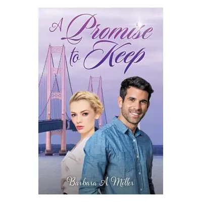 "A Promise to Keep" - "" ("Miller Barbara A.")