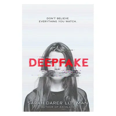 "Deepfake" - "" ("Littman Sarah Darer")