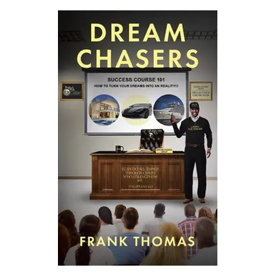 "Dream Chasers" - "" ("Thomas Frank")