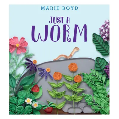 "Just a Worm" - "" ("Boyd Marie")