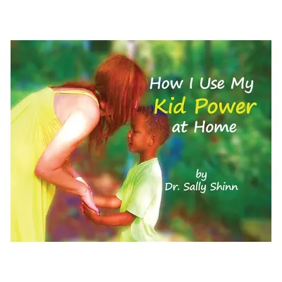 "How I Use My Kid Power at Home" - "" ("Shinn Sally")