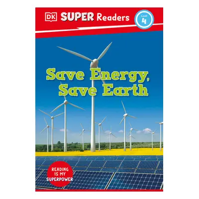 "DK Super Readers Level 4 Save Energy, Save Earth" - "" ("DK")