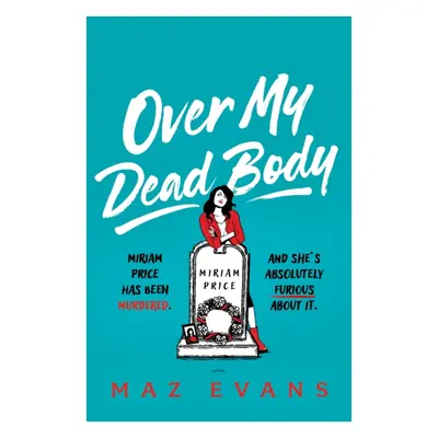 Over My Dead Body - Dr Miriam Price has been murdered. And she's absolutely furious about it. (E