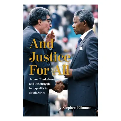 "And Justice for All: Arthur Chaskalson and the Struggle for Equality in South Africa" - "" ("El