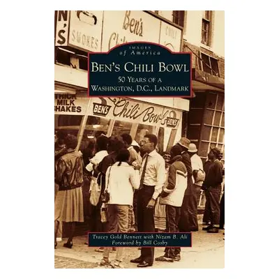 "Ben's Chili Bowl: 50 Years of a Washington, D.C., Landmark" - "" ("Bennett Tracey Gold")