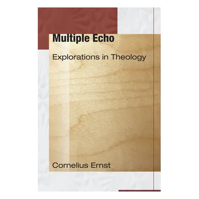 "Multiple Echo: Explorations in Theology" - "" ("Ernst Cornelius")