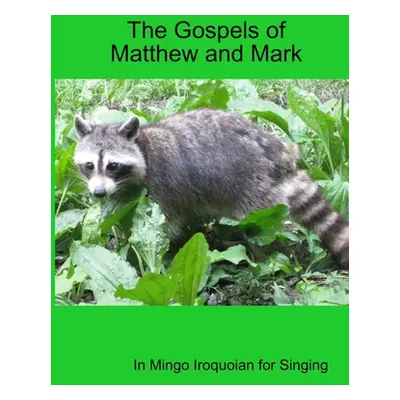 "The Gospels of Matthew and Mark in Mingo Iroquoian for Singing" - "" ("McElwain Thomas")