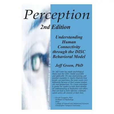 "Perception: Understanding Human Connectivity through the DISC Behavioral Model" - "" ("Green Je