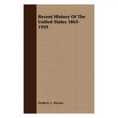 "Recent History Of The United States 1865-1929" - "" ("Paxson Frederic L.")