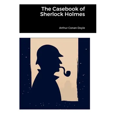 "The Casebook of Sherlock Holmes" - "" ("Doyle Arthur Conan")