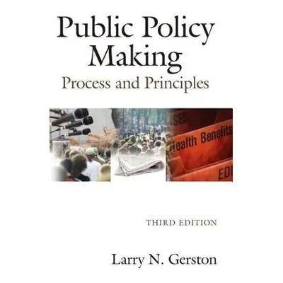 "Public Policy Making: Process and Principles" - "" ("Gerston Larry N.")