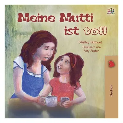 "My Mom is Awesome (German Book for Kids)" - "" ("Admont Shelley")