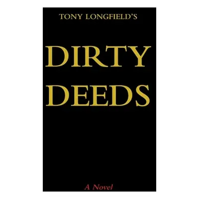 "Dirty Deeds" - "" ("Longfield Tony")