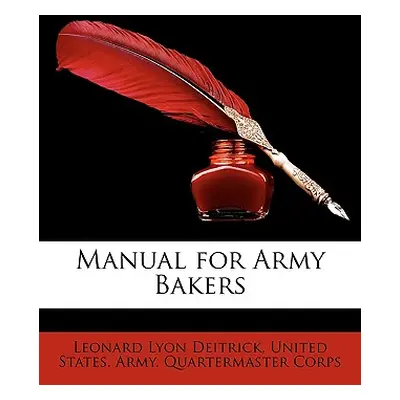 "Manual for Army Bakers" - "" ("Deitrick Leonard Lyon")