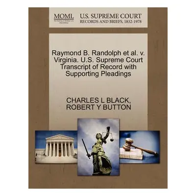 "Raymond B. Randolph Et Al. V. Virginia. U.S. Supreme Court Transcript of Record with Supporting