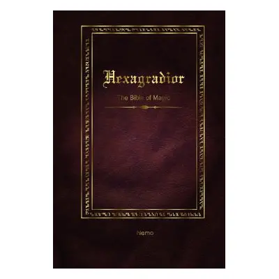 "Hexagradior - The Bible of Magic" - "" ("Nemo")