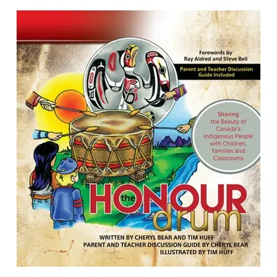 "The Honour Drum: Sharing the Beauty of Canada's Indigenous People with Children, Families and C