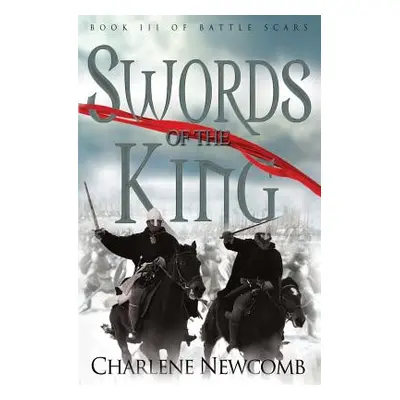 "Swords of the King" - "" ("Newcomb Charlene")