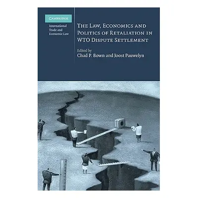 "The Law, Economics and Politics of Retaliation in WTO Dispute Settlement" - "" ("Bown Chad P.")