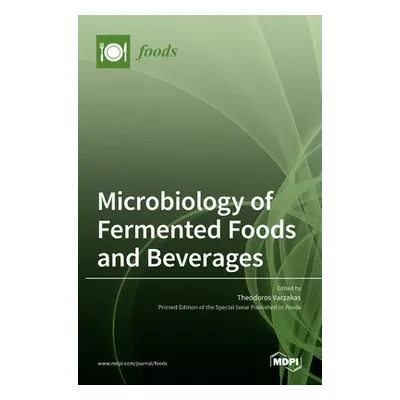 "Microbiology of Fermented Foods and Beverages" - "" ("Varzakas Theodoros")