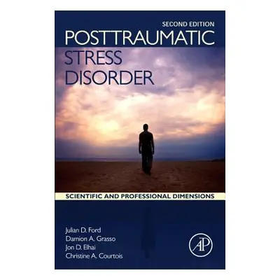 "Posttraumatic Stress Disorder: Scientific and Professional Dimensions" - "" ("Ford Julian D.")