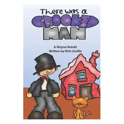 "There Was a Crooked Man: A Rhyme Retold" - "" ("Linville Rich")