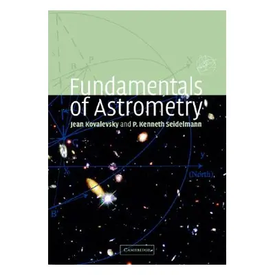 "Fundamentals of Astrometry" - "" ("Kovalevsky Jean")