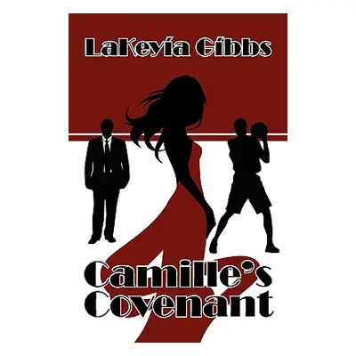 "Camille's Covenant" - "" ("Gibbs Lakeyia")