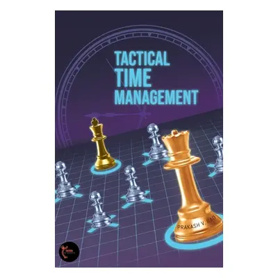 "Tactical Time Management" - "" ("Prakash V Rao")